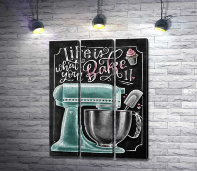 Модульная картина "Кухонный комбайн и мотивационная фраза "Life is what you bake it""