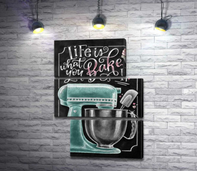 Кухонний комбайн та мотиваційна фраза "Life is what you bake it"