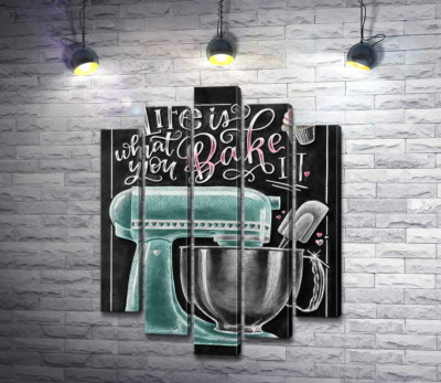 Кухонний комбайн та мотиваційна фраза "Life is what you bake it"