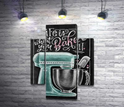 Модульная картина "Кухонный комбайн и мотивационная фраза "Life is what you bake it""