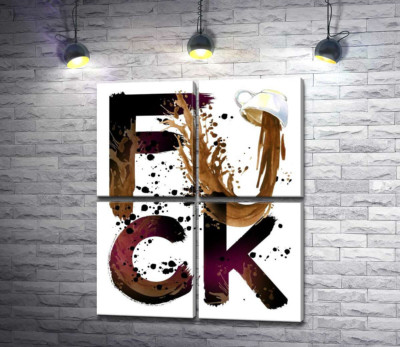 Модульная картина "Чашка кофе вылилась на слово "fuck""