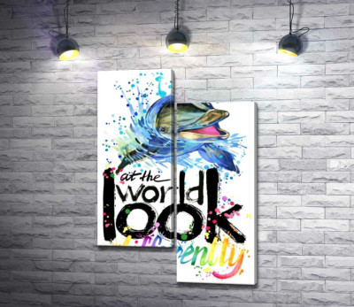 Веселый дельфин с надписью "look at the world differently"