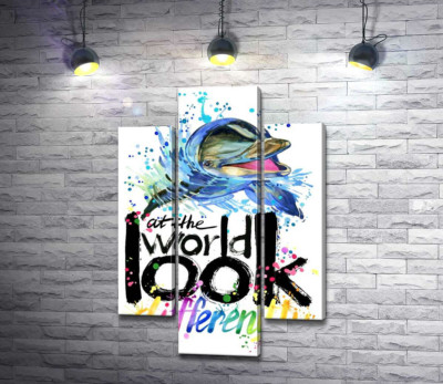 Веселый дельфин с надписью "look at the world differently"