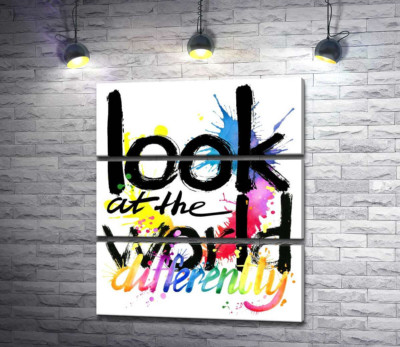 Модульная картина "Надпись "look at the world differently" на фоне цветных пятен краски"