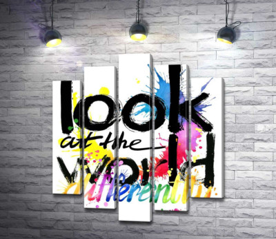 Надпись "look at the world differently" на фоне цветных пятен краски