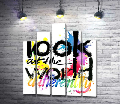 Напис "look at the world differently" на фоні кольорових плям фарби