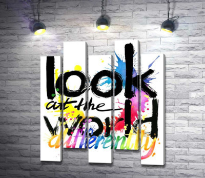 Надпись "look at the world differently" на фоне цветных пятен краски