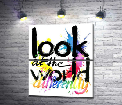 Надпись "look at the world differently" на фоне цветных пятен краски