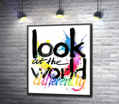 Постер "Напис "look at the world differently" на фоні кольорових плям фарби"