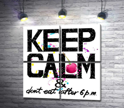 Напис чорними літерами "keep calm and don't eat after 6 p.m."