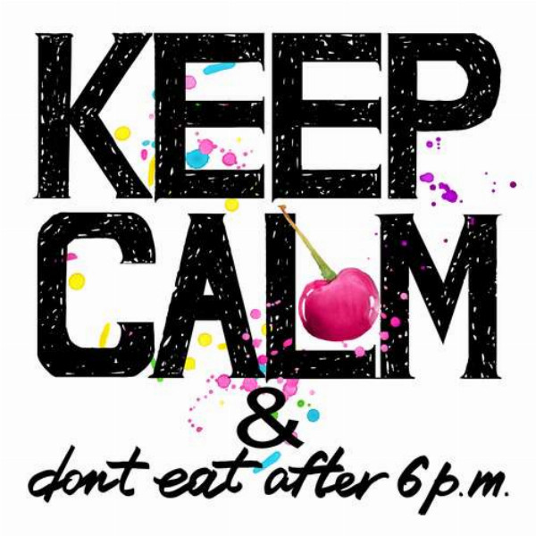 Надпись черными буквами "keep calm and don't eat after 6 p.m."