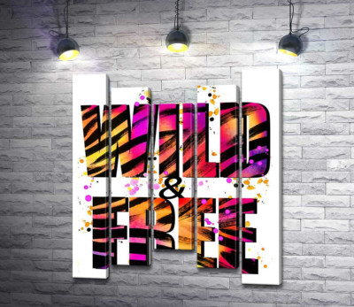 Модульная картина "Фиолетово-желтая яркость букв "be wild and free""