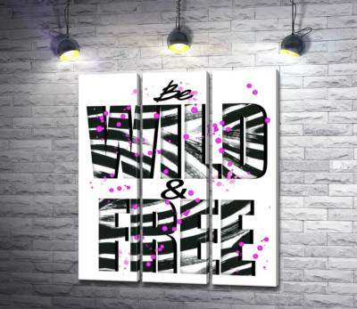 Модульна картина "Полоски зебри на написі "be wild and free""