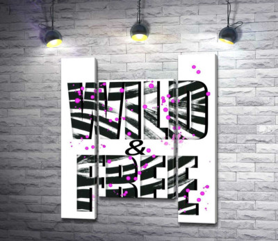 Модульна картина "Полоски зебри на написі "be wild and free""