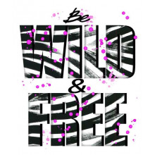 Полоски зебры на надписи "be wild and free"