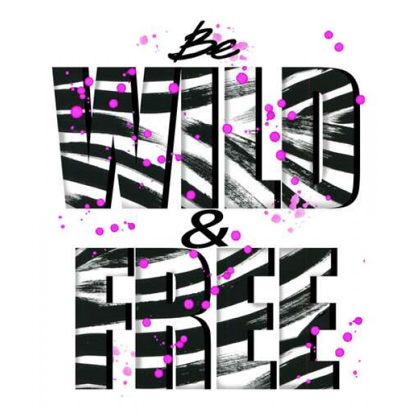 Полоски зебри на написі "be wild and free"