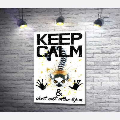 Лемур тягне лапи вперед під написом "keep calm and don't eat after 6 p.m."