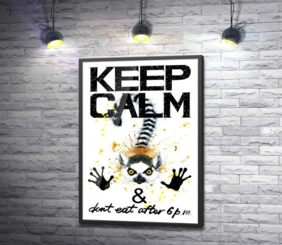 Постер "Лемур тягне лапи вперед під написом "keep calm and don't eat after 6 p.m.""