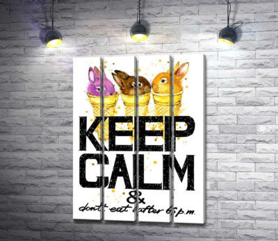 Модульная картина "Цветные зайцы в рожках мороженого над надписью "keep calm and don't eat after 6 p.m.""