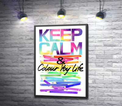 Постер "Радужные карандаши с надписью "keep calm and colour your life""