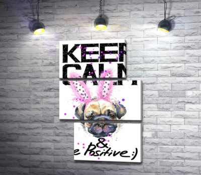 Модульная картина "Мопс с розовыми ушками зайца и надписью "keep calm and be positive""