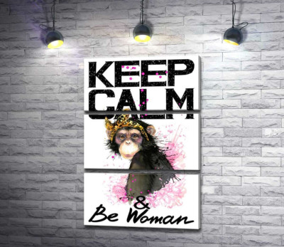Гламурна мавпа серед напису "keep calm and be woman"
