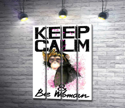 Гламурна мавпа серед напису "keep calm and be woman"