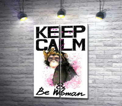 Гламурная обезьяна среди надписи "keep calm and be woman"