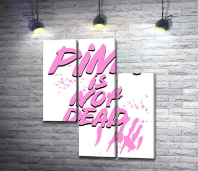Модульна картина "Провокуючий напис "pink is not dead""