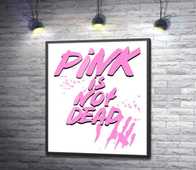 Постер "Провокуючий напис "pink is not dead""