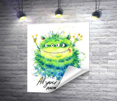 Зелений чотириокий монстр з написом "all you need is monster"