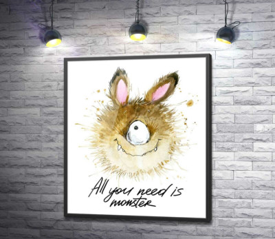 Постер "Пушистый циклоп с заячьими ушами и надписью "all you need is monster""