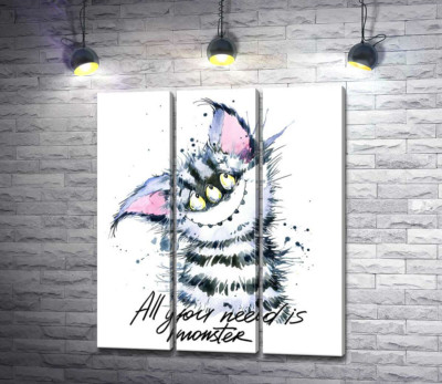 Смугастий монстр з котячою мордочкою та написом "all you need is monster"