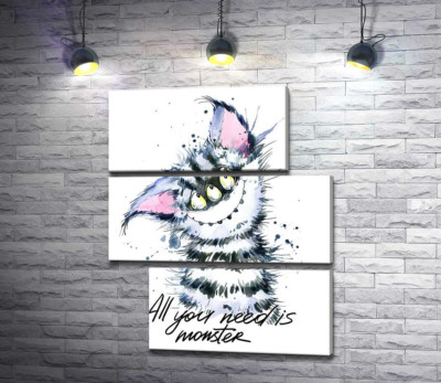Смугастий монстр з котячою мордочкою та написом "all you need is monster"