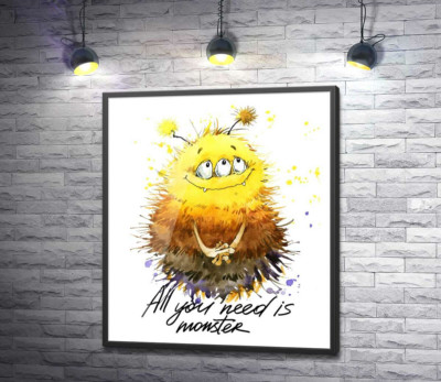 Постер "Сором'язливий пухнастий монстр із написом "all you need is monster""