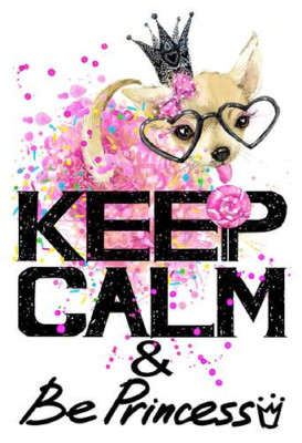 Чихуахуа в пишній спідниці з льодяником серед напису "keep calm and be princess"