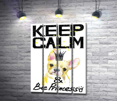 Модульная картина "Бульдог в ажурной короне среди надписи "keep calm and be princess""