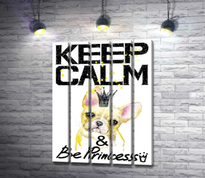 Бульдог в ажурній короні серед напису "keep calm and be princess"