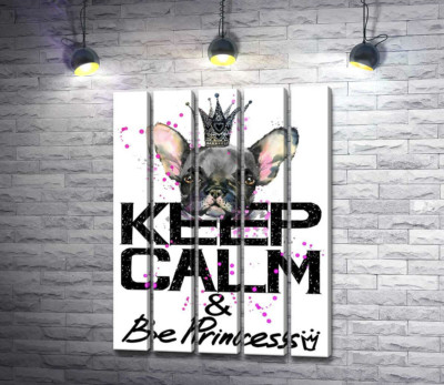 Модульная картина "Голова бульдога виднеется над надписью "keep calm and be princess""