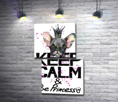 Голова бульдога виднеется над надписью "keep calm and be princess"