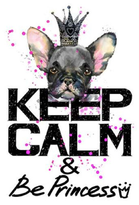 Голова бульдога виднеется над надписью "keep calm and be princess"