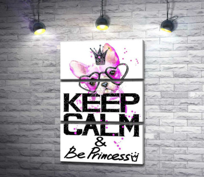 Рожевий бульдог в окулярах та короні над написом "keep calm and be princess"