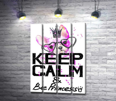 Модульна картина "Рожевий бульдог в окулярах та короні над написом "keep calm and be princess""