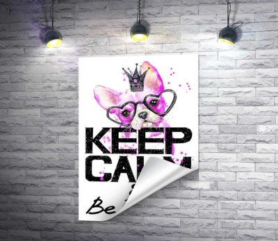 Рожевий бульдог в окулярах та короні над написом "keep calm and be princess"