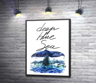Постер "Хвіст кита над водною поверхнею поряд з написом "deep blue sea""