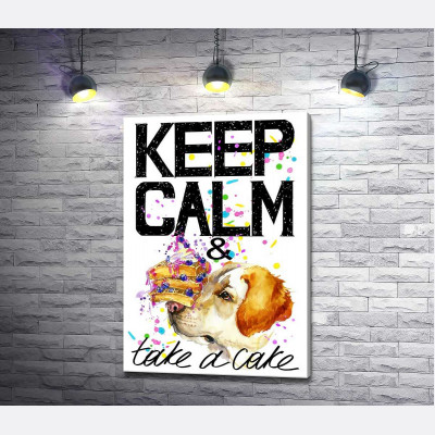Собака з тортом на носі серед напису " keep calm and take a cake"