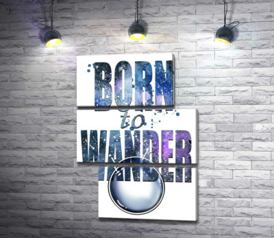 Модульная картина "Космическая надпись "born to wander""