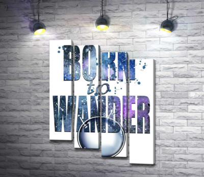 Модульна картина "Космічний напис "born to wander""