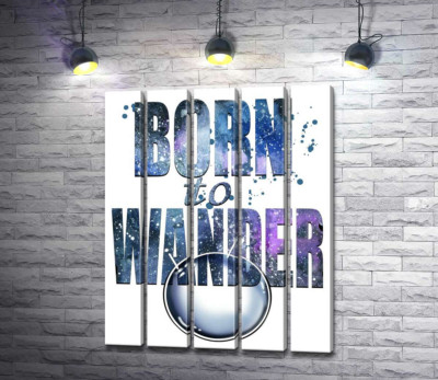 Модульна картина "Космічний напис "born to wander""