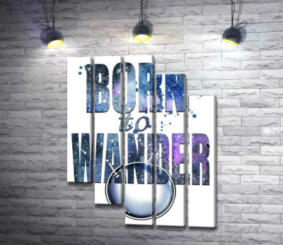 Модульная картина "Космическая надпись "born to wander""